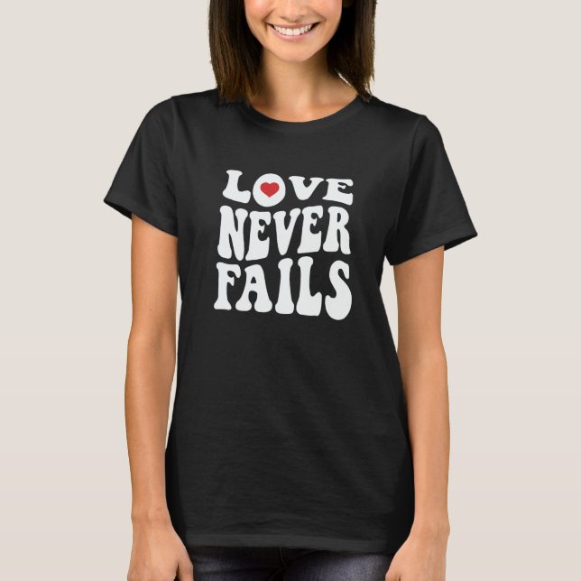 Love Never Fails Retro Positivity Quote Preppy Y2k T Shirt (Framsida)