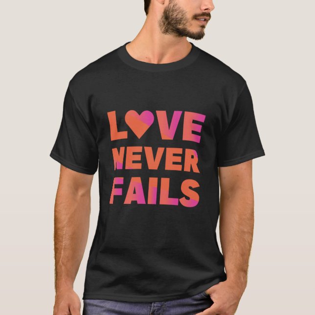 love never fails t shirt (Framsida)