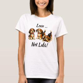 Love Not Labs | Beagle-älskare T Shirt