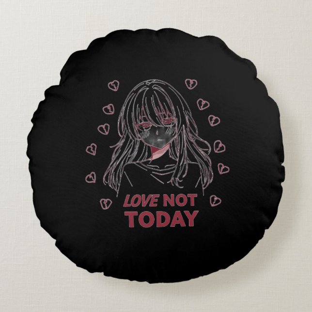 LOVE NOT TODAY RUND KUDDE (Framsidan)