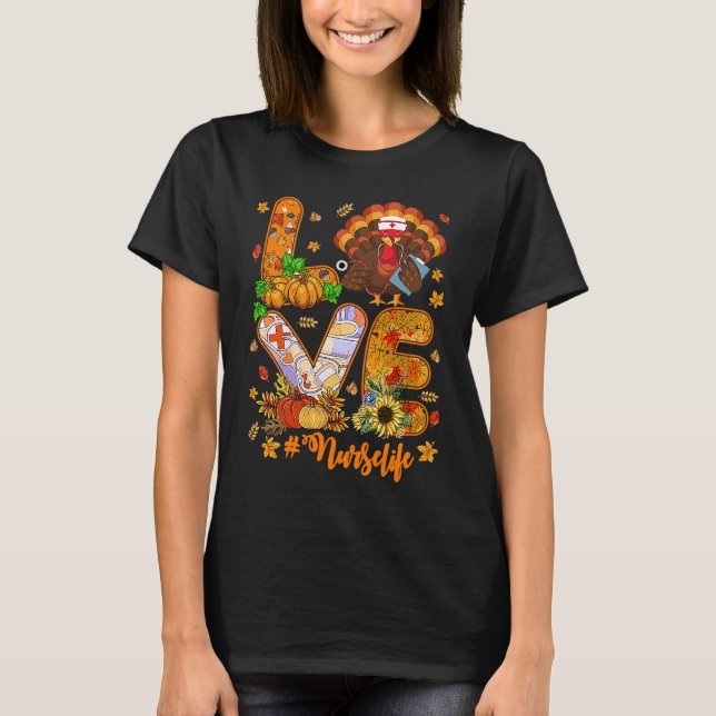 Love Nurse Life Cool Turkey Nurse Proud Pumpkin Th T Shirt (Framsida)