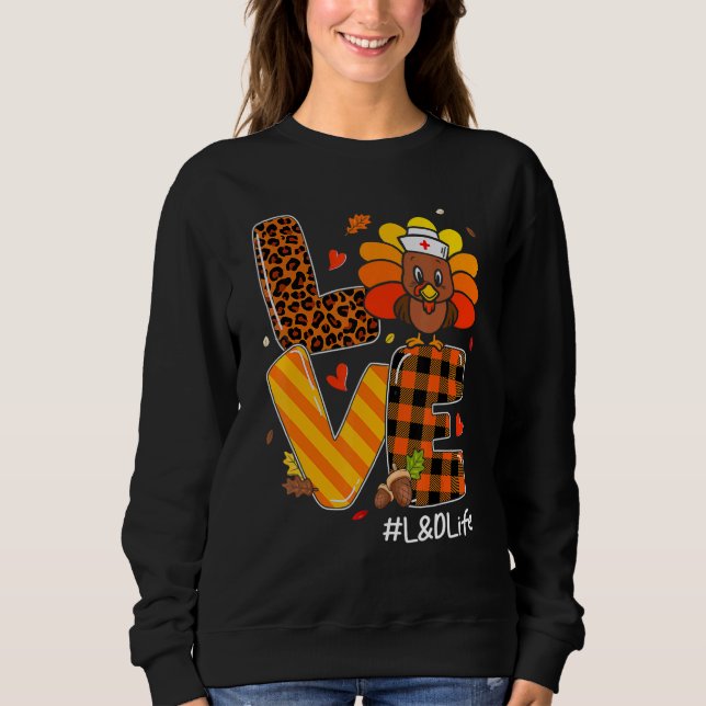 Love Nurse Life Fall L&D Nurse Turkey Thanksgiving T Shirt (Framsida)