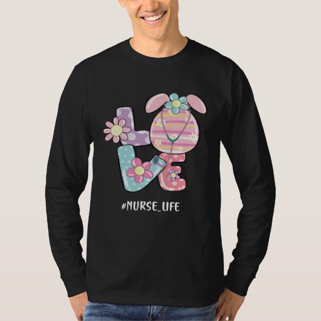 Love Nurse Life Stethoscope Nursing Cute Easter Da T Shirt (Framsida)