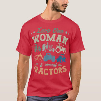 Love One Woman And Several Tractors Farmer Agricul T Shirt