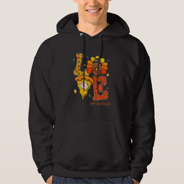 Love PE Teacher Life Turkey Teacher Thanksgiving D Hoodie (Framsida)