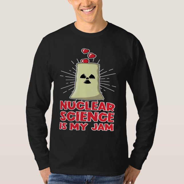 Love Renewable Energy Engineer Nuclear Science is  T Shirt (Framsida)
