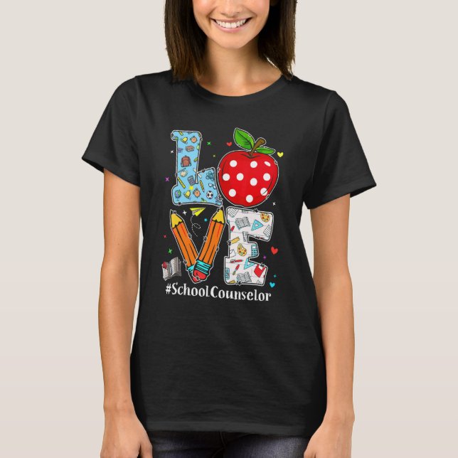 Love School Counselor Teacher Appreciation Funny C T Shirt (Framsida)