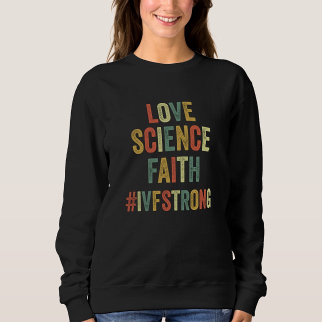 Love Science Faith IVF Strong Egg Retrieval Infert T Shirt (Framsida)