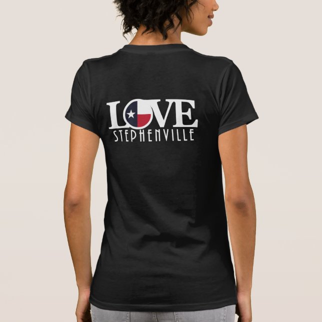 LOVE Stephenville Texas T Shirt (Baksida)