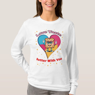 Love Tastes Better With You T Shirt