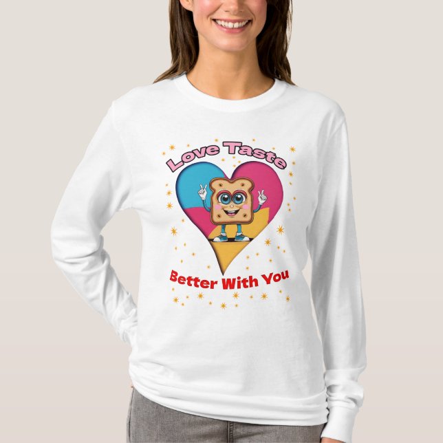 Love Tastes Better With You T Shirt (Framsida)