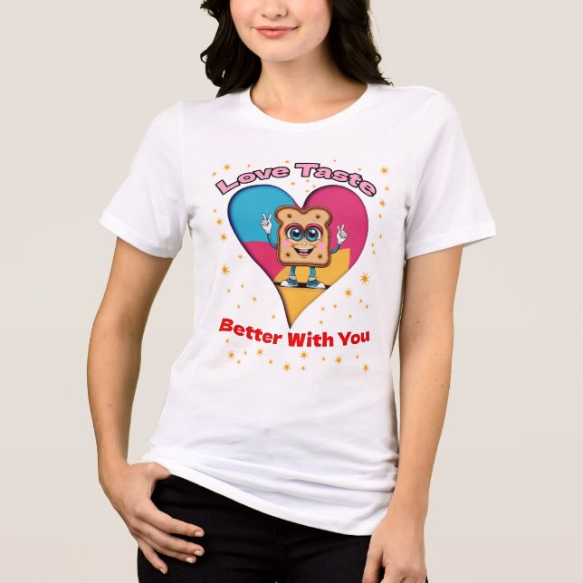 Love Tastes Better With You T Shirt (Framsida)