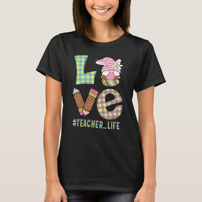 Love Teacher Life Easter Basket Gnome Teacher East T Shirt (Framsida)