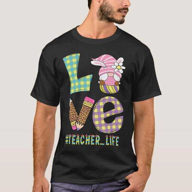Love Teacher Life Easter Basket Gnome Teacher East T Shirt (Framsida)