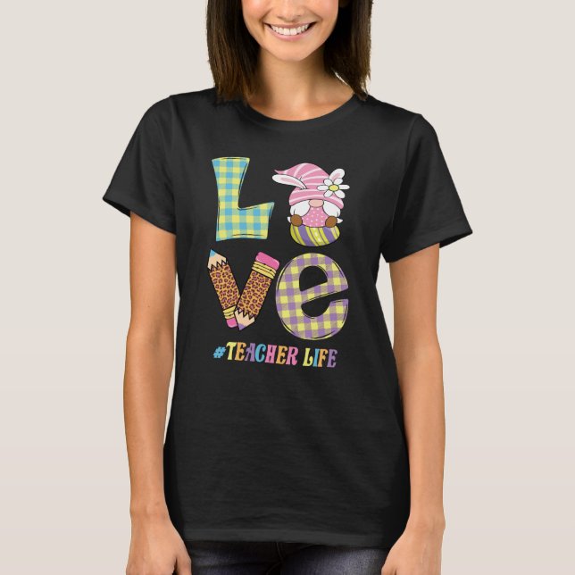 Love Teacher Life Easter Basket Gnome Teacher East T Shirt (Framsida)