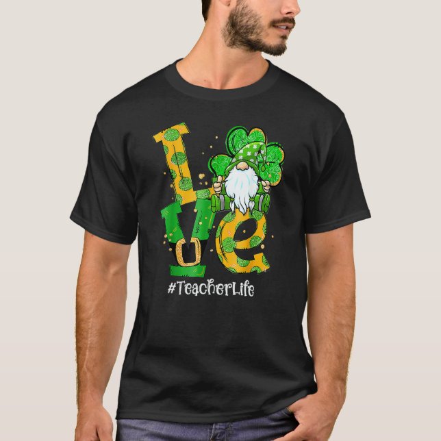 Love Teacher Life Gnome Shamrock St Patricks Day T T Shirt (Framsida)