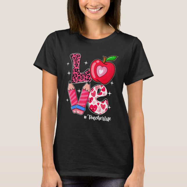 LOVE Teacher Life Messy Bun Women Valentine's Day T Shirt (Framsida)