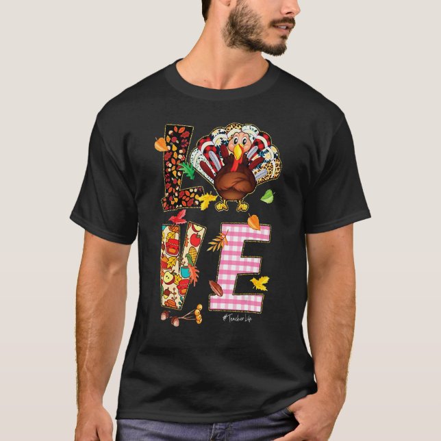 Love Teacher life Thanksgiving Turkey T Shirt (Framsida)