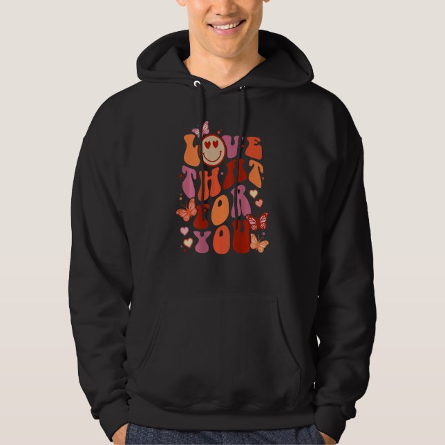 Love That For You Aesthetic Positive Message Sayin Hoodie (Framsida)