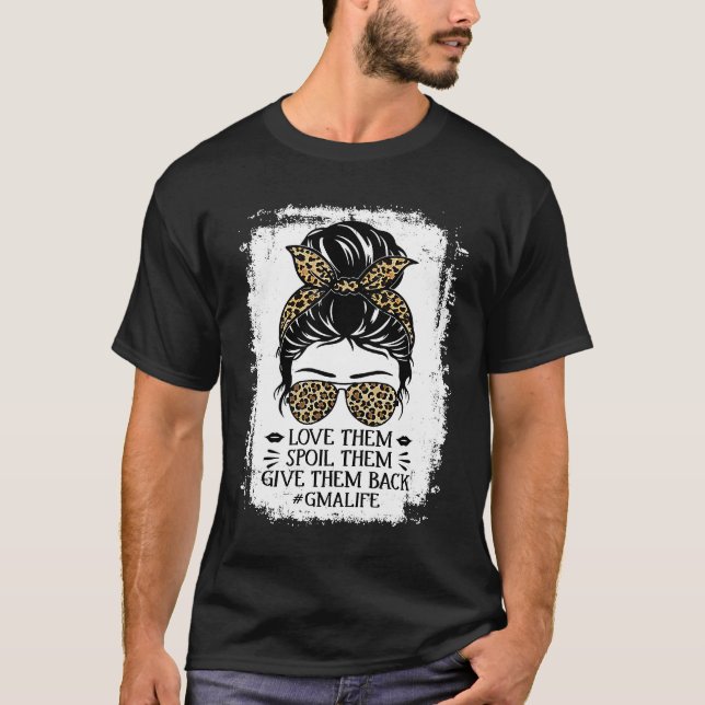 Love Them Spoil Them Give Them Back Gma Life Grand T Shirt (Framsida)
