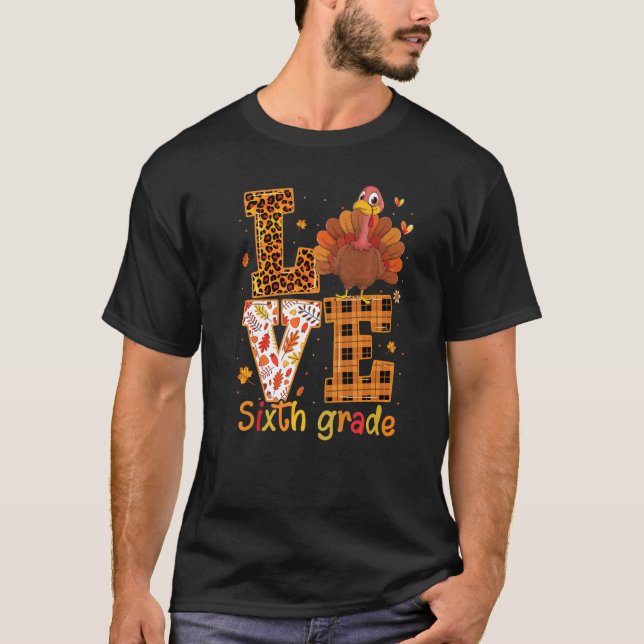 Love Turkey  Cute Thanksgiving 6th Sixth Grade Tea T Shirt (Framsida)