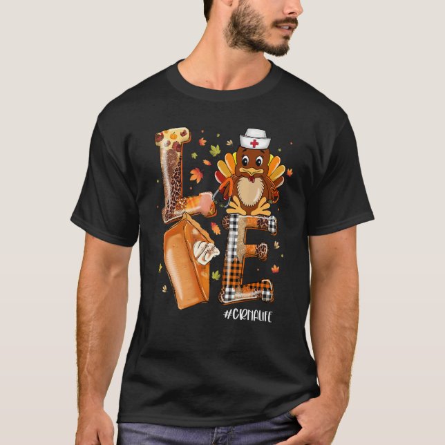 LOVE Turkey Pilgrim Pumpkin Pie CRNA Life Thanksgi T Shirt (Framsida)