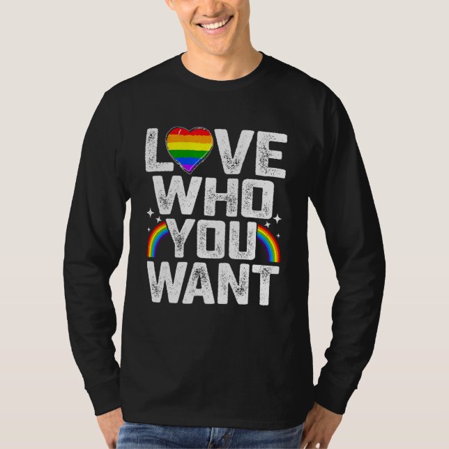 Love Who You Want LGBT Flag Gay Pride Rainbow Supp T Shirt (Framsida)