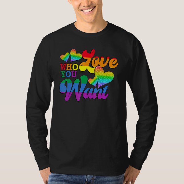 Love Who You Want Rainbow Heart LGBT LGBTQ Pride T Shirt (Framsida)