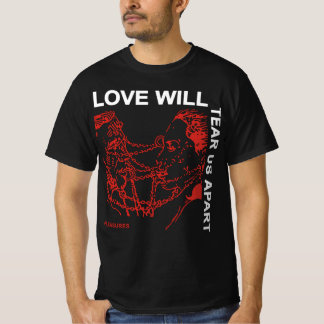 Love Will Tear Us Apart Joy Division Shirts T Shirt