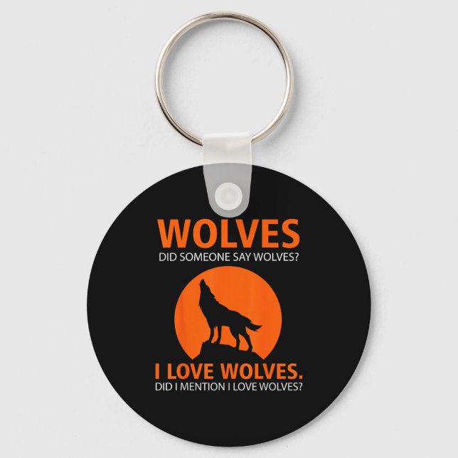 Love Wolves Did I Mention I Love Wolves Funny  Nyckelring (Framsida)