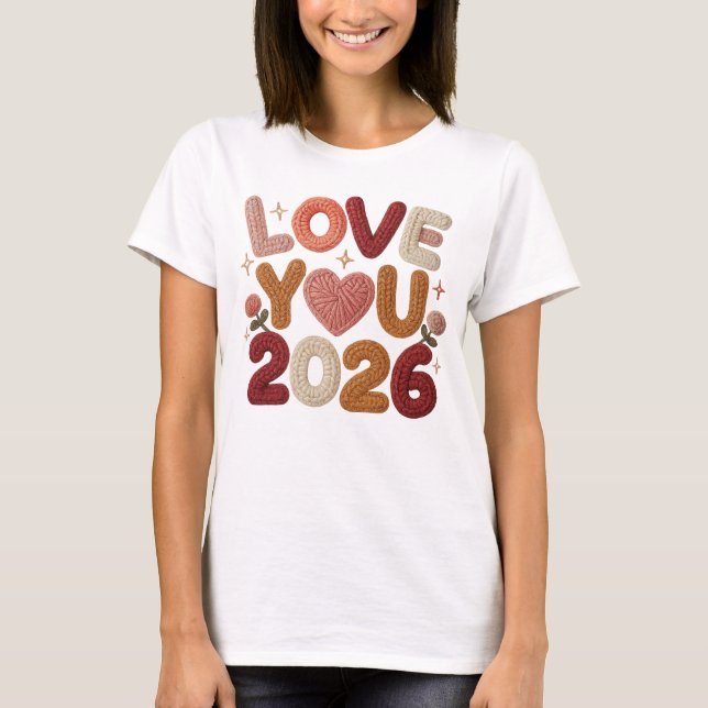 Love You 2026 Cozy Knitted Valentine & New Year Te T Shirt (Framsida)
