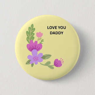 Love You Daddy - Söt akvarellblomma-knapp Knapp