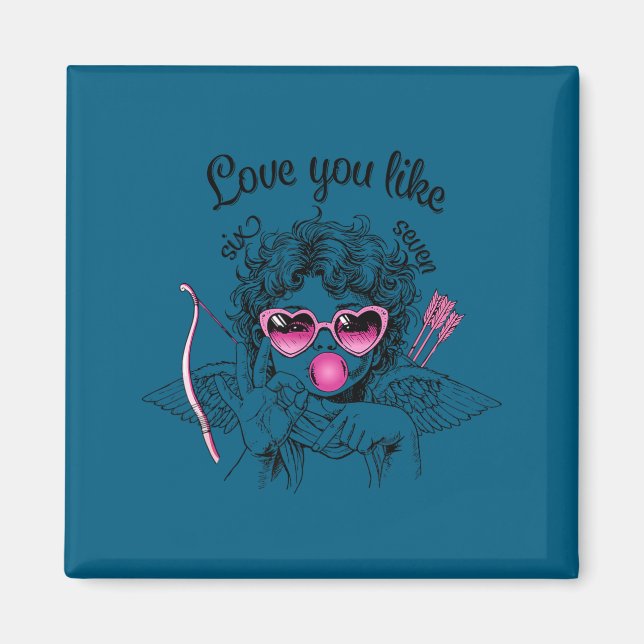 Love You Like Six Seven Cud 67 Meme Valentine's Da Magnet (Framsidan)
