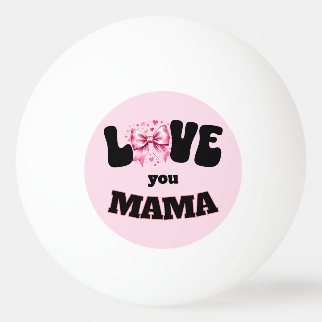 Love You Mama Coquette  Pingisboll (Framsidan)