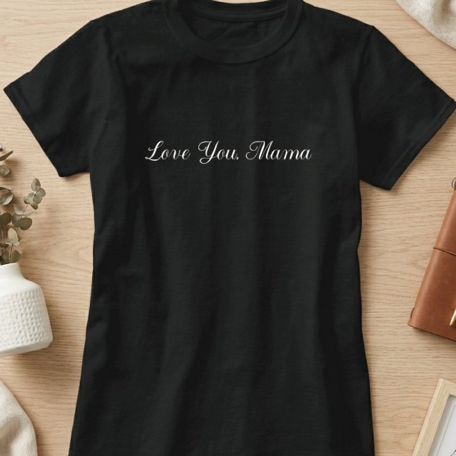 Love You Mama Script Typografi T Shirt (Skapare uppladdad)