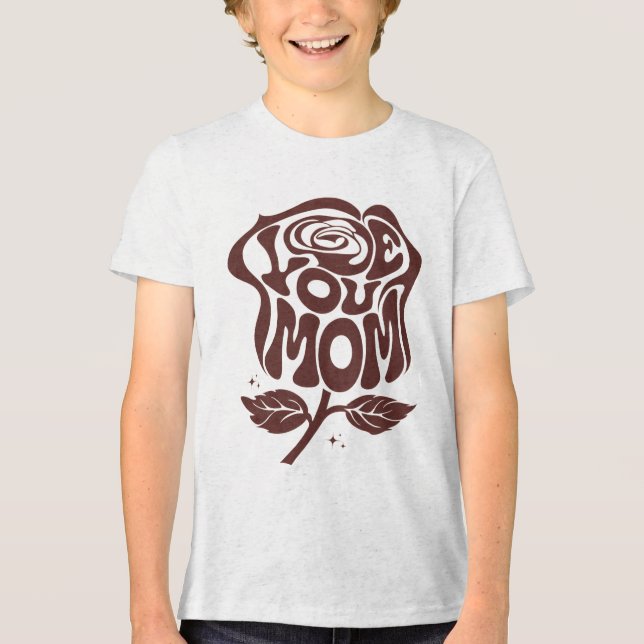 Love You Mom Rose Typography T Shirt (Framsida)