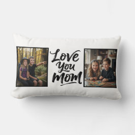 Love You Mom Two Photo Brush Script Keepsake  Lumbarkudde