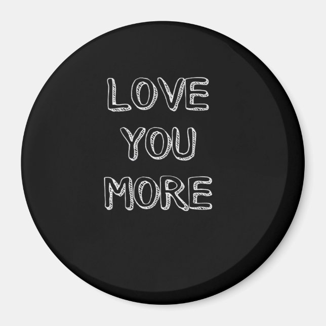 Love You More Artistic Design  Magnet (Framsidan)