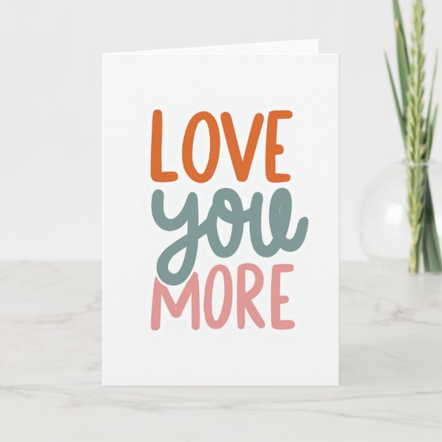 Love You More Card Kort (Framsida)