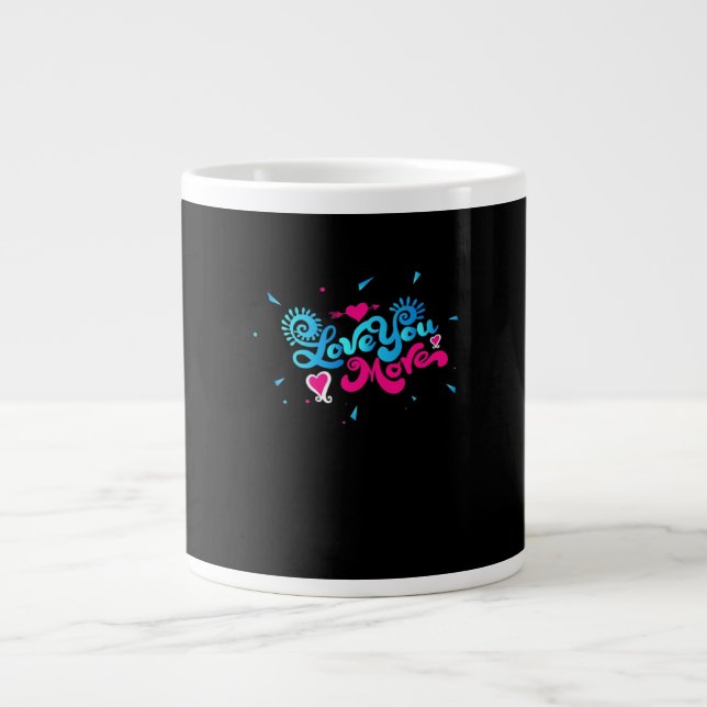 Love You More Clean Typography Style  Jumbo Mugg (Framsidan)