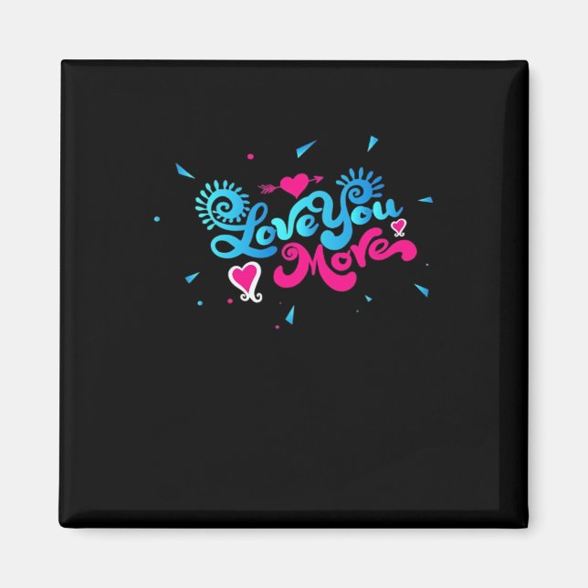 Love You More Clean Typography Style  Magnet (Framsidan)