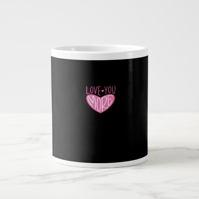 Love You More Contemporary Design  Jumbo Mugg (Framsidan)