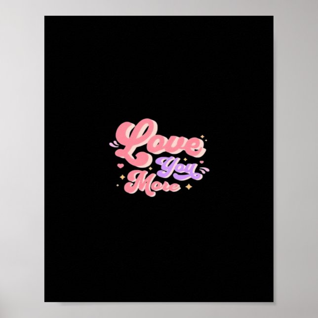 Love You More Contemporary Design  Poster (Framsidan)