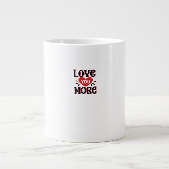 Love You More Creative Style Design  Jumbo Mugg (Framsidan)