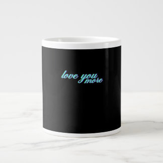 Love You More Expressive Art  Jumbo Mugg