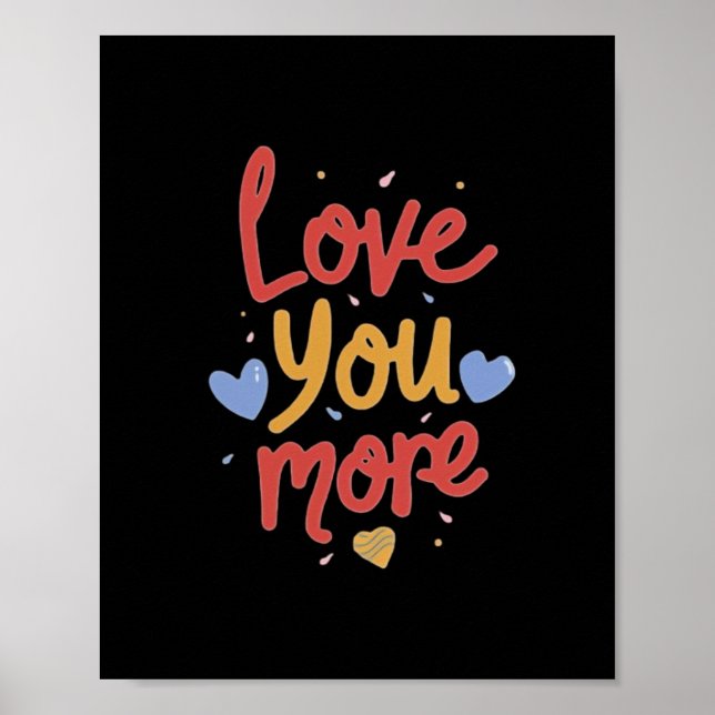 Love You More Expressive Art  Poster (Framsidan)