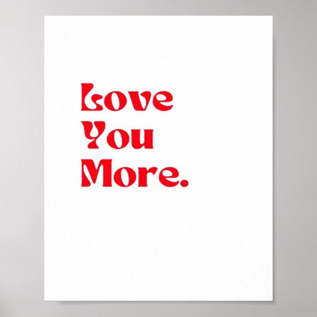 Love You More Fet Röd Romantisk Typografi  Poster (Framsidan)