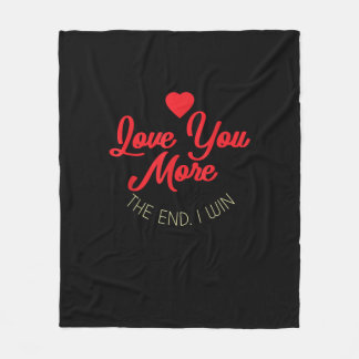 Love You More I Win Funny Valentines Style  Fleecefilt