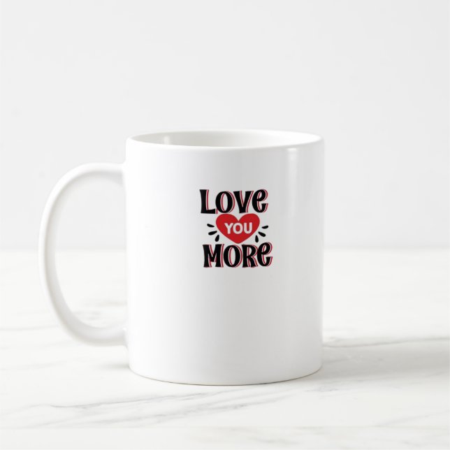 Love You More Kreativ stil design  Kaffemugg (Vänster)
