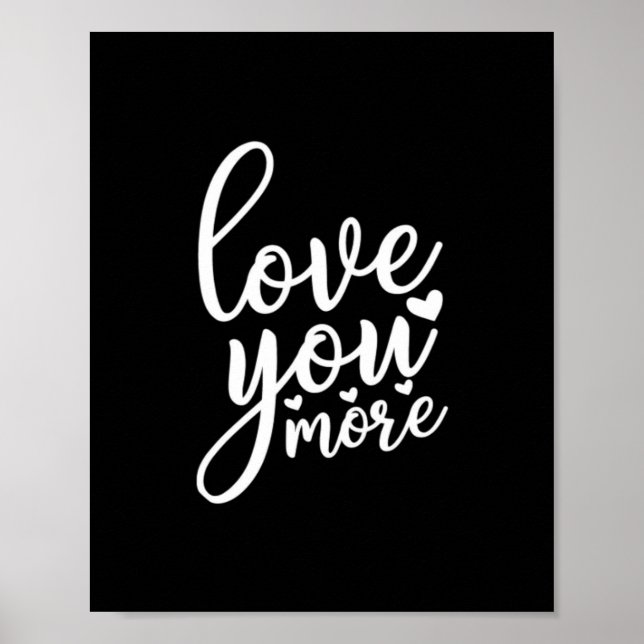Love You More Minimal Design Black Style  Poster (Framsidan)